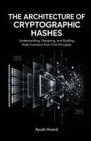 Ayush Anand - Architecture of Cryptographic Hashes, Häftad. Tillgänglighet: Lägg i varukorg