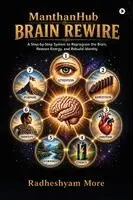 Radheshyam More - ManthanHub Brain Rewire, Häftad. Tillgänglighet: Lägg i varukorg