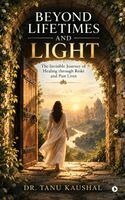 Beyond Lifetimes and Light