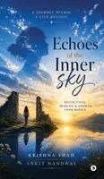 Krishna Shah, Ankit Nandwal - Echoes of the Inner Sky, Inbunden. Tillgänglighet: Tillfälligt slut