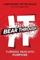 Christopter (Cb) Reynolds - Bear Through It, Häftad