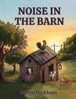 Evelyn Heckhaus - Noise in the Barn, Häftad
