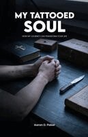 Aaron D Paker - My Tattooed Soul, Häftad