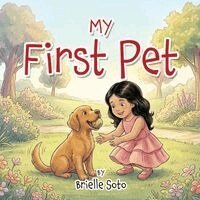 Brielle Soto - My First Pet, Häftad