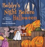 P R Sherman - Bobby's Night Before Halloween, Inbunden. Tillgänglighet: Lägg i varukorg