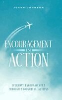 Joann Johnson - Encouragement In Action, Inbunden