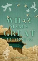 Chunbiao Lu - What Makes Great Learning, Häftad