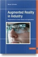 Werner Schreiber - Augmented Reality in Industry: Requirements for Smart Glasses and Applications, Inbunden