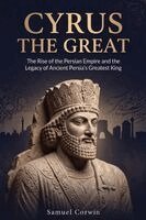 Samuel Corwin - Cyrus the Great, Häftad. Tillgänglighet: Lägg i varukorg