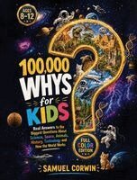 Samuel Corwin - 100,000 Whys for Kids, Inbunden. Tillgänglighet: Lägg i varukorg
