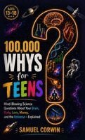 Samuel Corwin - 100,000 Whys for Teens, Inbunden. Tillgänglighet: Lägg i varukorg