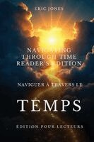 Eric Jones - Naviguer à travers le temps - Édition pour lecteurs - Navigating Through Time - Reader's Edition - French, Häftad