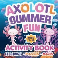 Sharon Rodriguez - Axolotl Summer Fun-, Häftad