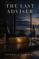 Jeffrey L. Carrier - The Last Adviser, Häftad