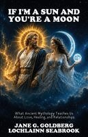 Jane G Goldberg, Lochlainn Seabrook - If I'm a Sun and You're a Moon, Häftad