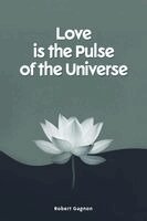 Robert Gagnon, Olive Publishers - Love is the Pulse of the Universe, Häftad. Tillgänglighet: Lägg i varukorg
