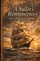 Olavus Vestbø - Sailor's Reminiscences from the Days of the Sailships, Häftad