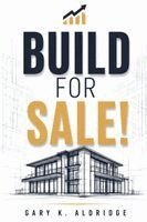 Gary K Aldridge, Raven Petty - Build for Sale!, Häftad. Tillgänglighet: Lägg i varukorg