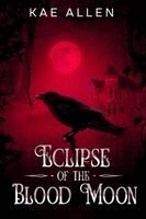 Kae Allen - Eclipse of the Blood Moon, Häftad. Tillgänglighet: Lägg i varukorg