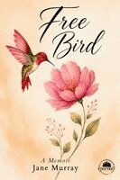 Jane Murray - Free Bird, Häftad. Tillgänglighet: Lägg i varukorg