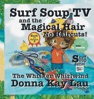 Donna Kay Lau, Donna Kay Lau - Surf Soup TV and the Magical Hair, Inbunden