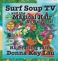 Donna Kay Lau, Donna Kay Lau - Surf Soup TV and the Magical Hair, Inbunden