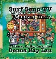 Donna Kay Lau, Donna Kay Lau - Surf Soup TV and the Magical Hair, Inbunden