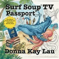 Donna  Kay Lau - Surf Soup TV Studio Passport, Häftad