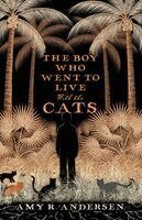 Amy R Andersen - Boy Who Went to Live with the Cats, Häftad. Tillgänglighet: Lägg i varukorg