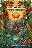 Franklin Gillette - Melanin Nutrition System, Häftad
