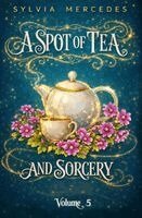 Sylvia Mercedes - Spot of Tea and Sorcery, Häftad