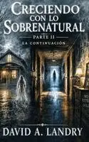 David A Landry - Creciendo con lo Sobrenatural Parte II, Inbunden. Tillgänglighet: Lägg i varukorg