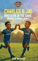 Steve Whitfield - Charles & Jay - Brothers in the Game, Inbunden. Tillgänglighet: Lägg i varukorg