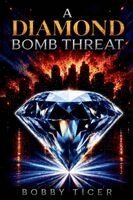 Bobby Ticer - Diamond Bomb Threat, Häftad