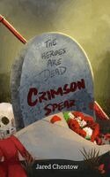 The Heroes Are Dead: Crimson Spear