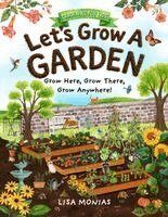 Lisa Monias - Let's Grow A Garden! Grow Here, Grow There, Grow Anywhere!, Inbunden. Tillgänglighet: Lägg i varukorg