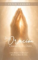 Peter Lengwe - Oracíon Cambia Las Cosas, Häftad