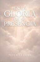 Peter Lengwe - En La Gloria de Su Presencia, Häftad