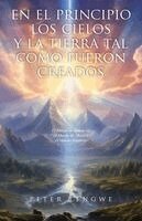 Peter Lengwe - El Principio los Cielos y la Tierra tal Como Fueron Creados, Häftad. Tillgänglighet: Lägg i varukorg