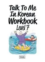 Talk to Me in Korean - Talk To Me In Korean Workbook Level 7, Häftad