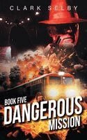 Clark Selby - Dangerous Mission, Inbunden. Tillgänglighet: Lägg i varukorg