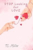 T Miller - Stop Looking for Love, Häftad