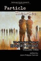 Edward Bryant, Jean-Philippe Gervais - Particle Theories, Häftad