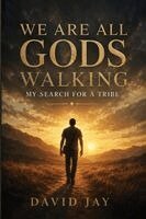 David Jay - We Are All Gods Walking, Häftad