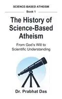 Das - History of Science-Based Atheism, Inbunden. Tillgänglighet: Lägg i varukorg