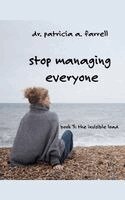 Patricia A Farrell - Stop Managing Everyone, Häftad