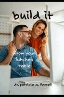 Patricia Farrell - Build It From Your Kitchen Table, Häftad