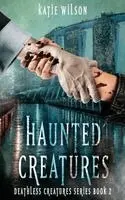 Katie Wilson - Haunted Creatures, Inbunden. Tillgänglighet: Lägg i varukorg