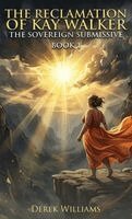 Derek Williams - Reclamation of Kay Walker, Inbunden