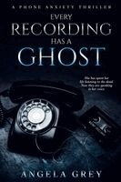 Angela Grey - Every Recording Has a Ghost, Häftad. Tillgänglighet: Lägg i varukorg